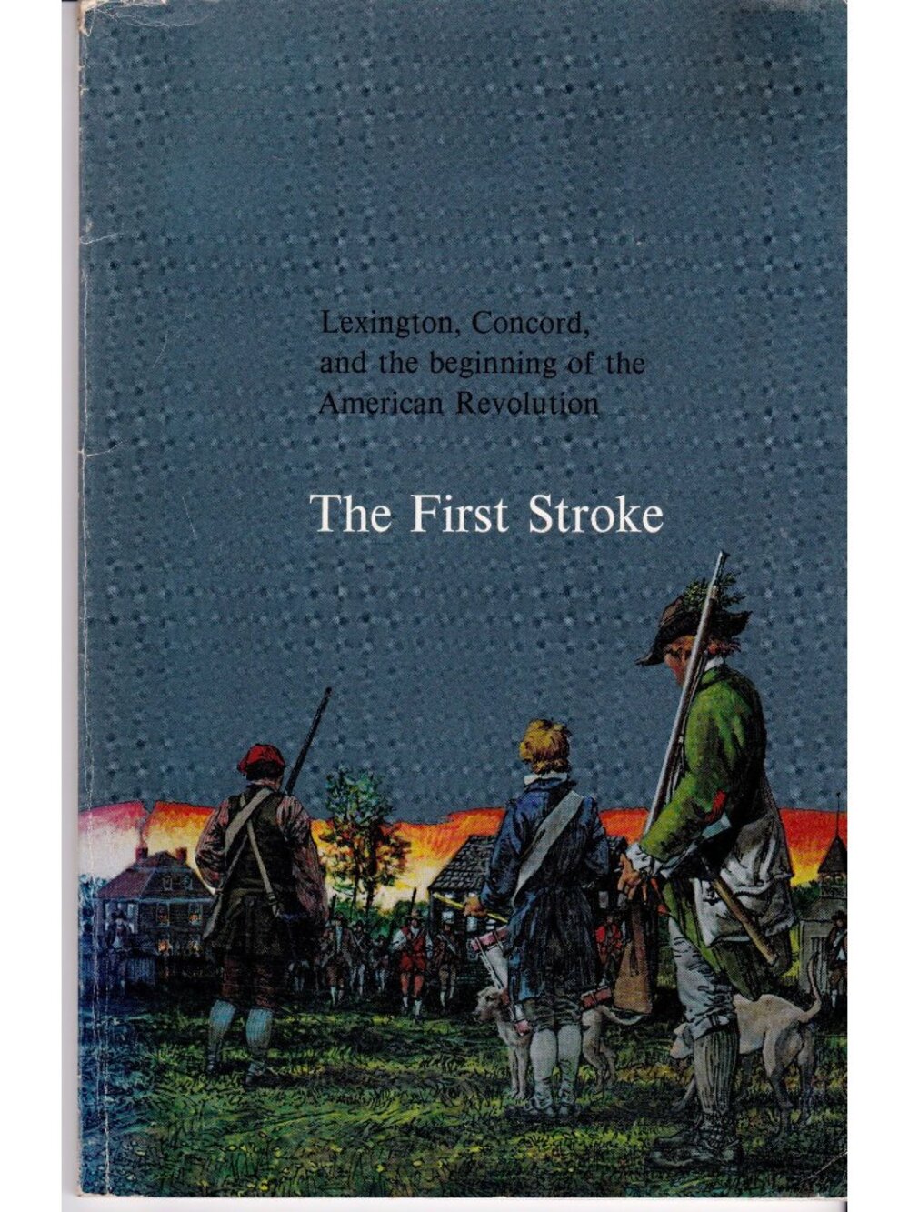 The First Stroke Thomas Fleming 1978 NPS Lexington Concord Revolution
